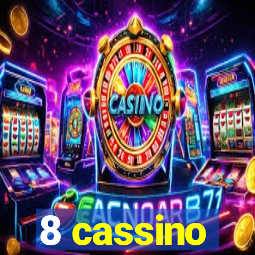 8 cassino